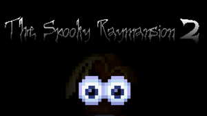 The Spooky Raymansion 2