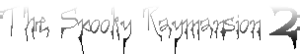 The Spooky Raymansion 2