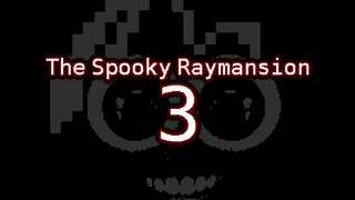 The Spooky Raymansion 3